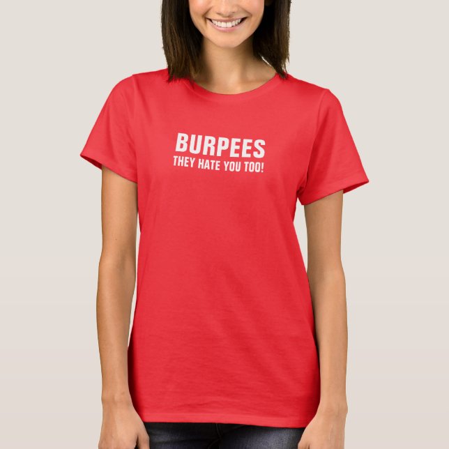 T-shirt Burpees des femmes elles vous détestent aussi ! (Devant)