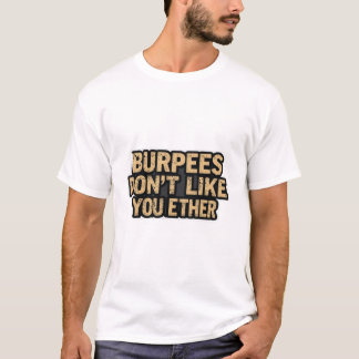 T-shirt Burpees Ne t'aime pas non plus