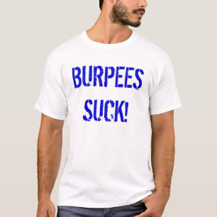 T-SHIRT BURPEES SUCENT !