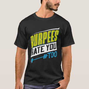 T-shirt Burpees Vous Détester Trop Puissant