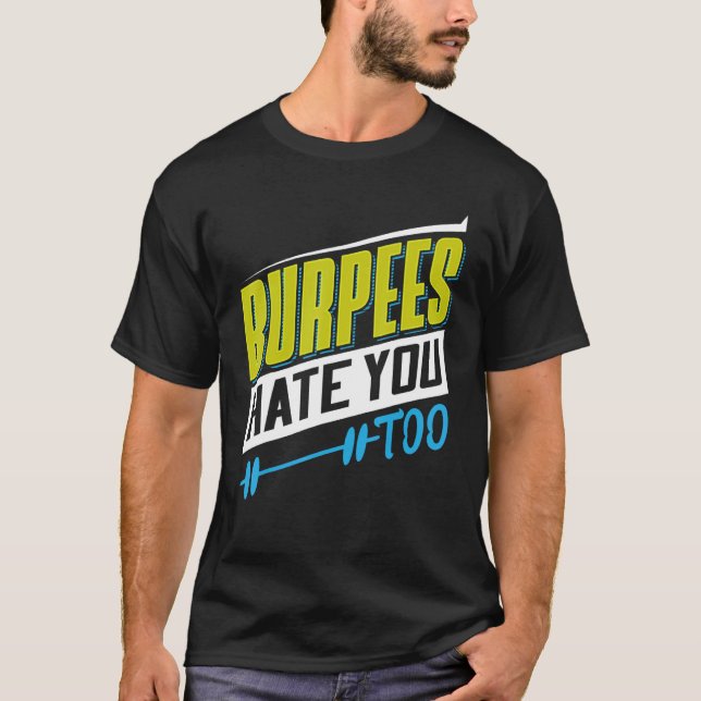 T-shirt Burpees Vous Détester Trop Puissant (Devant)