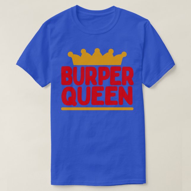 T-SHIRT BURPER QUEEN (Design devant)