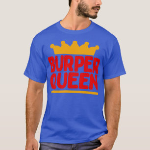 T-SHIRT BURPER QUEEN