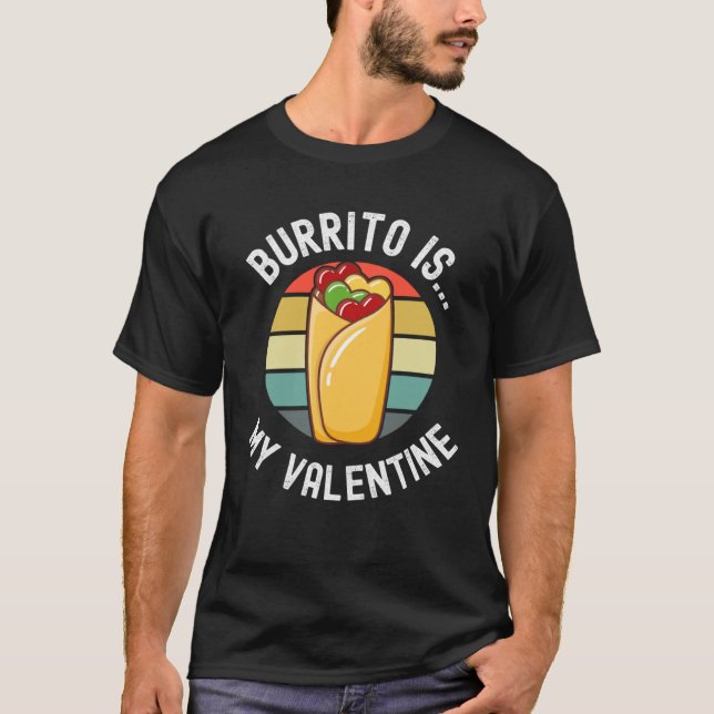 T-shirt Burrito est ma Saint Valentin Burrito Valentines (Devant)