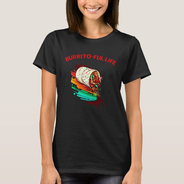T-shirt Burrito Ful Life Mexican Food  Men Women (Devant)