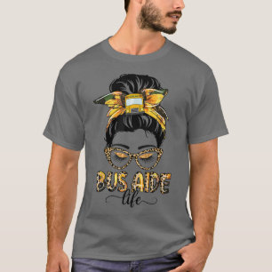 T-shirt Bus Aide Life Messy Bun Sunflower Leopard Bus Aide