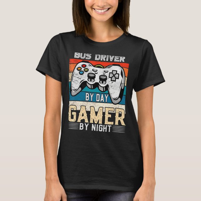 T-shirt Bus driver by day gamer by night video gaming fans (Devant)