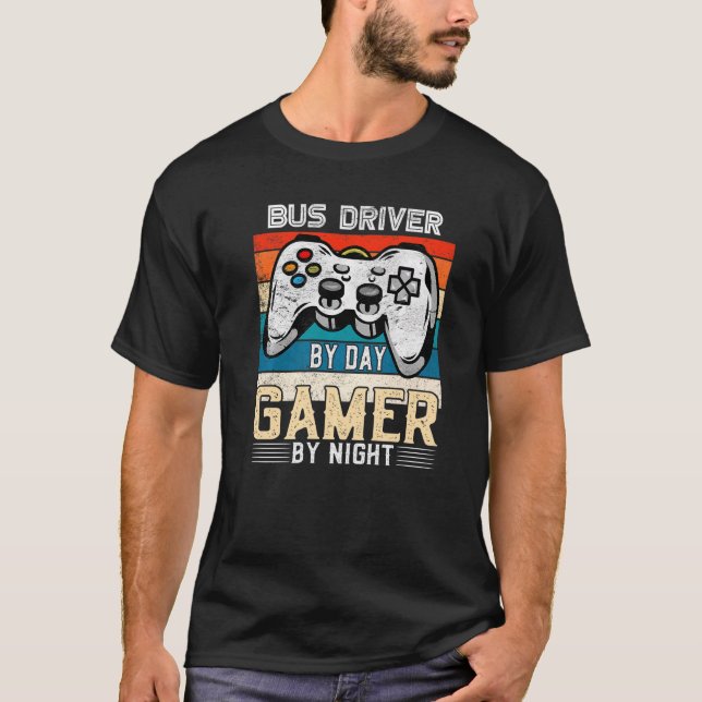 T-shirt Bus driver by day gamer by night video gaming fans (Devant)