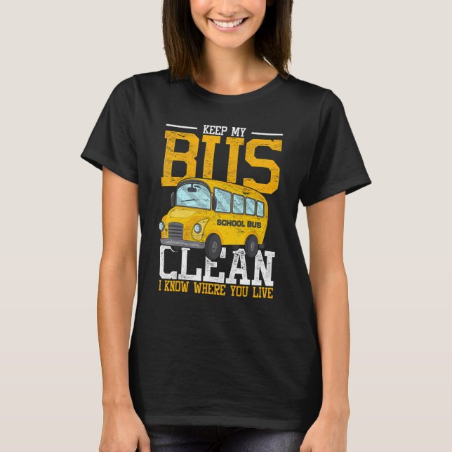 T-shirt Bus Driver I Know Where You Live School Bus Driver (Devant)