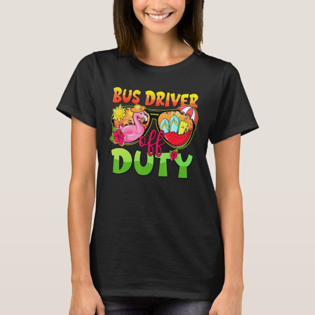 T-shirt Bus Driver Off Duty Sunglasses Last Day Of School  (Devant)