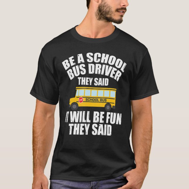 T-shirt Bus Driving   Be A School Bus Driver It Will Be Fu (Devant)
