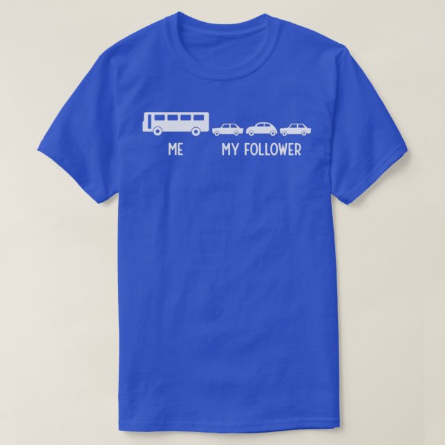 T-shirt Bus Funny My Follower School Bus Driver Cadeau (Design devant)