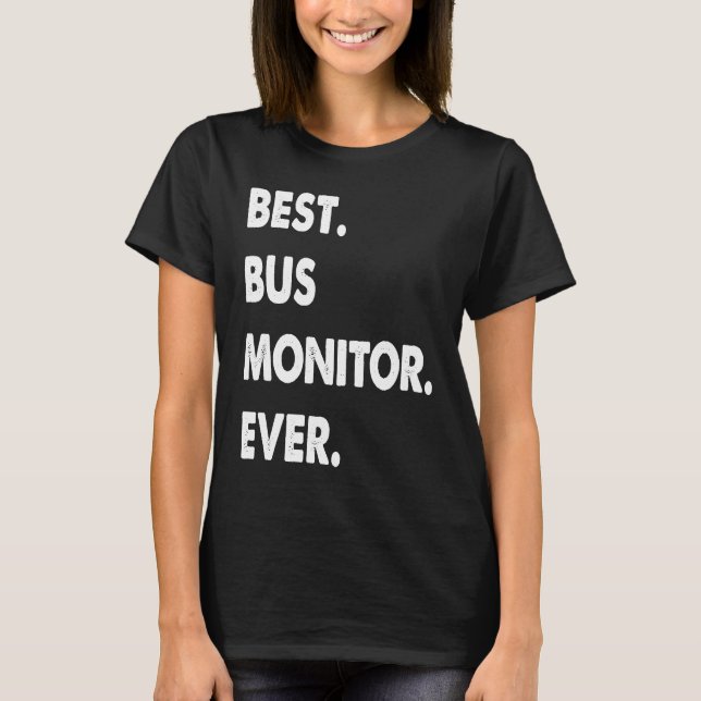 T-shirt Bus Monitor Profession Best Bus Monitor Ever (Devant)