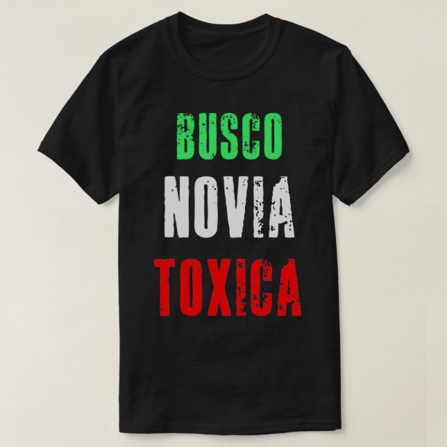 T-shirt Busco Novia Toxica - Sarcastic Mexican Cinco de Ma (Design devant)