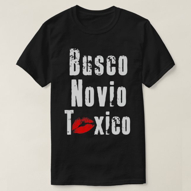 T-shirt Busco Novio Toxico - Drôle citation espagnole pour (Design devant)