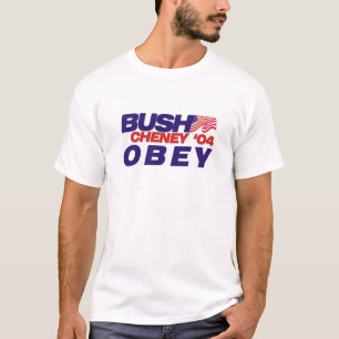 T-shirt Bush/Cheney '04 : OBÉISSEZ