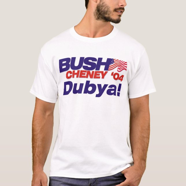 T-shirt Bush/Cheney de 'slogan 04 campagnes : Dubya ! (Devant)