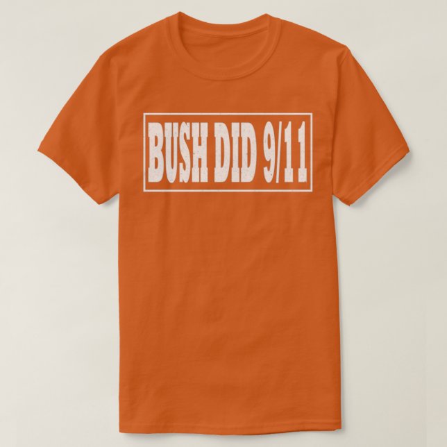 T-shirt Bush Did 9 11 Bush Did (Design devant)