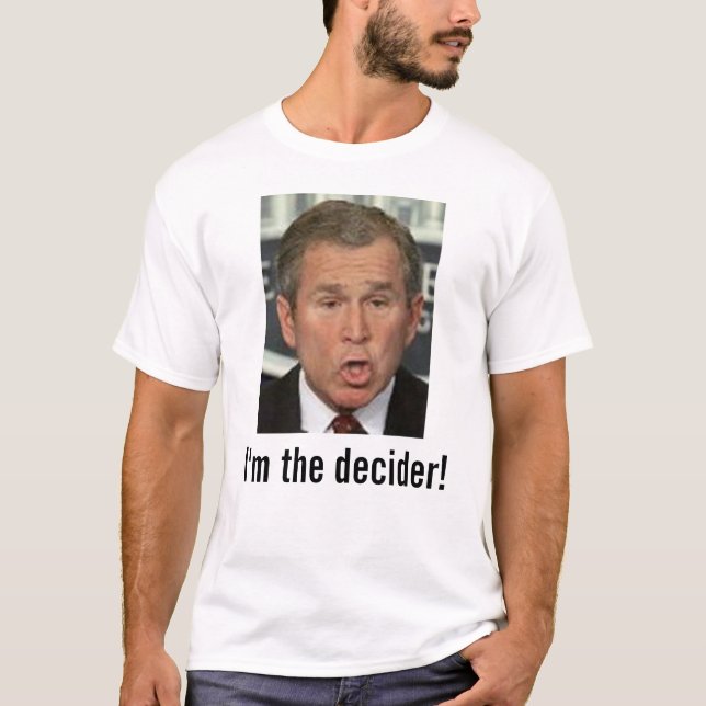 T-shirt Bush : Je suis le but décisif ! avec l'image (Devant)