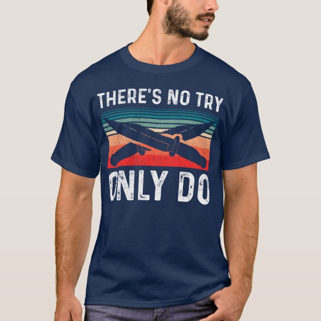 T-shirt Bushcraft il n'y a pas d'essai que faire (Devant)