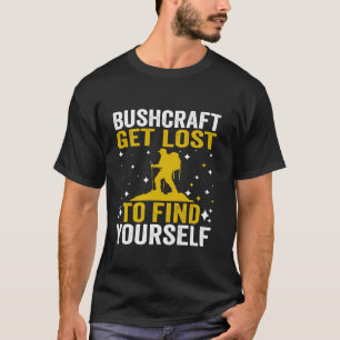 T-shirt Bushcraft Perdre pour vous retrouver Camping Rando