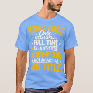 T-shirt Business Analyst Titre du poste Funny Business Exp