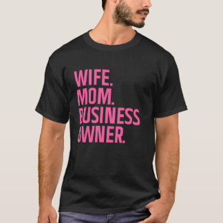 T-shirt Business Owner Art For Wife Mom CEO Small Business