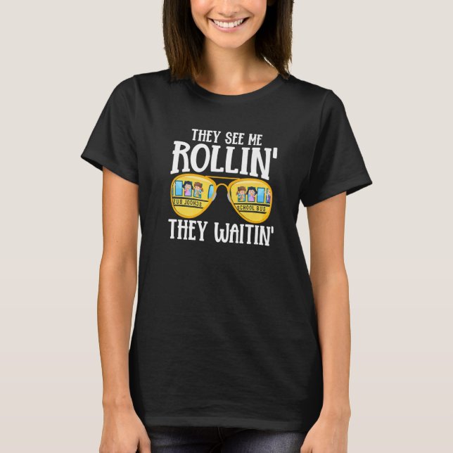 T-shirt Busman  They See Me Rollin' School Bus Driver (Devant)