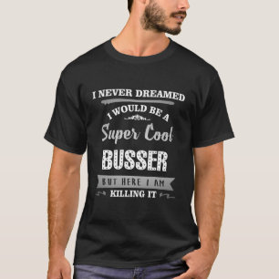 T-shirt Busser Super Cool Tuer L'Humour
