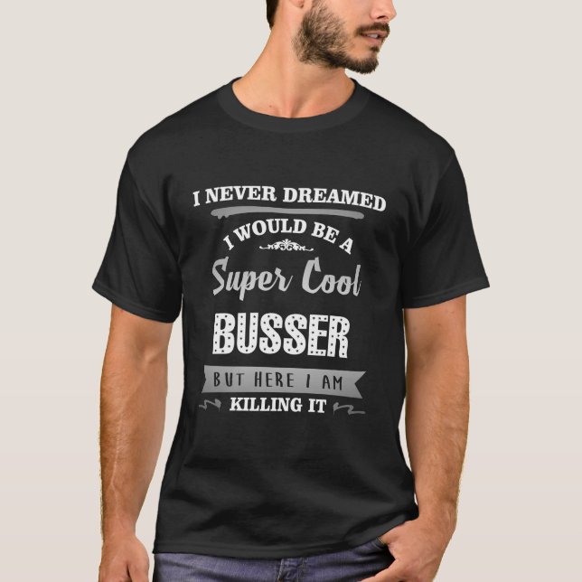 T-shirt Busser Super Cool Tuer L'Humour (Devant)