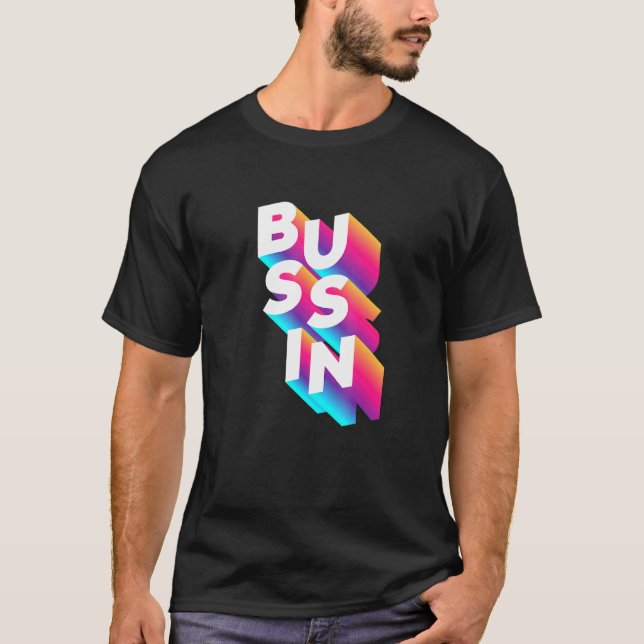 T-shirt Bussin - Viral meme Slang Relatable (Devant)