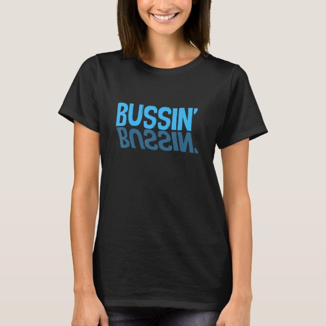 T-shirt Bussin'mème Bussin Trending Word (Devant)