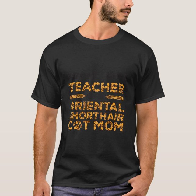 T-shirt Busy Being A Teacher And A Mom Oriental Cat (Devant)