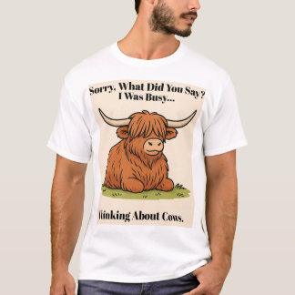 T-shirt “Busy Thinking About Cows – Highland Cow Cartoon 2