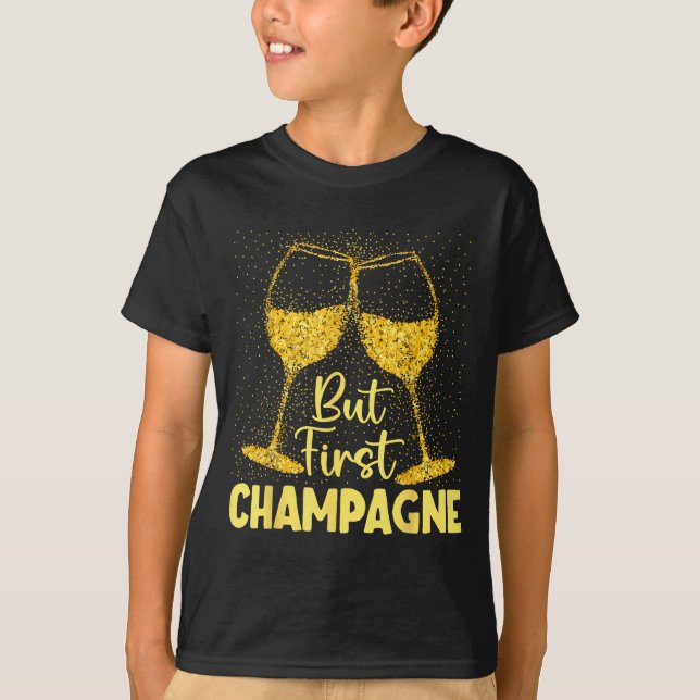 T-shirt But First Champagne Funny New Year Holiday-season  (Devant)