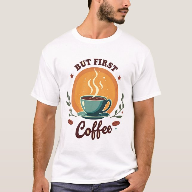 T-shirt But First Coffee | Elegant Botanical Retro Sunset (Devant)