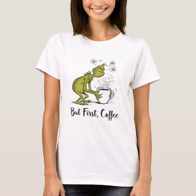 T-shirt But First Coffee Grumpy Green Cartoon Coffee Lover (Devant)