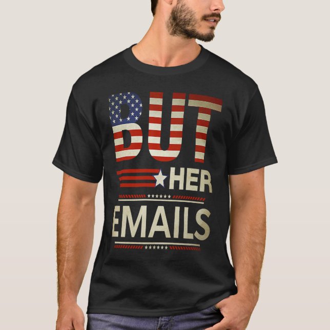 T-shirt But Her Emails Meme Political Saying American Flag (Devant)
