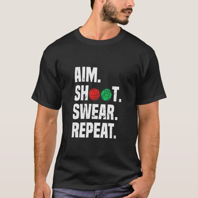 T-shirt But Tir Swear Répéter Bocce Ball Player Chants (Devant)