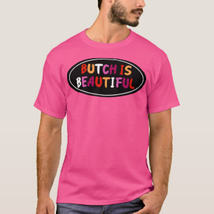 T-shirt Butch Est Une Belle Fierté Lesbienne