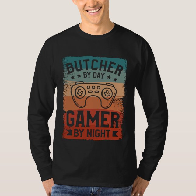 T-shirt Butcher By Day Gamer By Night Butchery Butchers Me (Devant)
