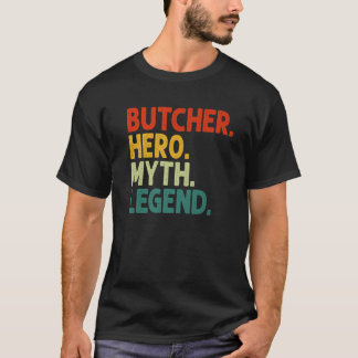 T-shirt Butcher Hero Myth Legend Vintage Funny Butchery