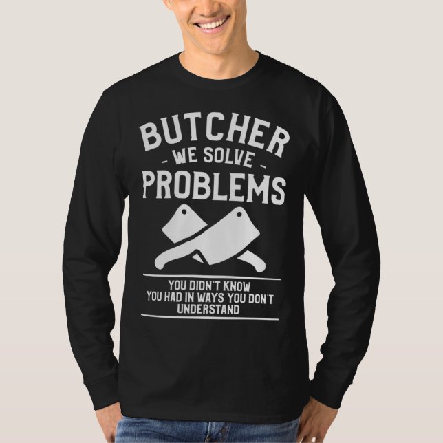 T-shirt Butcher We Solve Problems You Didn't Know You Had (Devant)