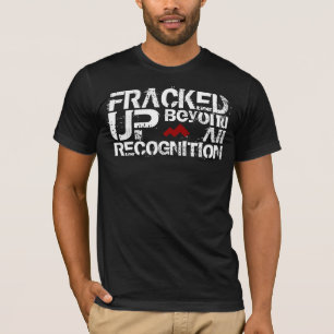 T-shirt Butte du sud Fracked au delà de toute la pièce en