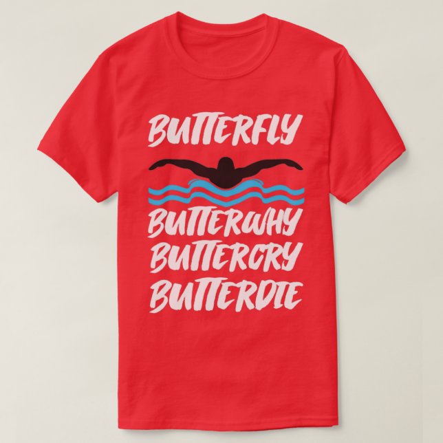 T-shirt Butterfly Butterwhy Buttercry Butterdie (Design devant)