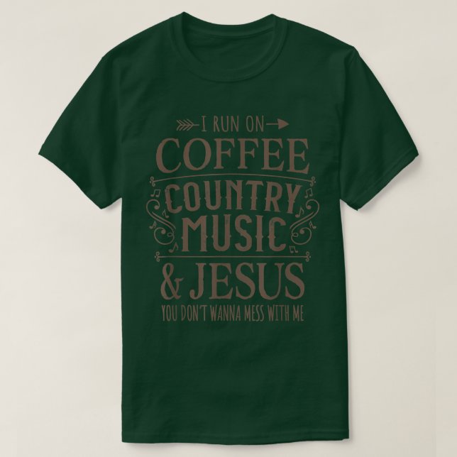 T-shirt Buveur de café I Run On Coffee Country Music et J (Design devant)
