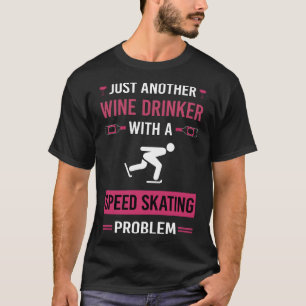 T-shirt Buveur de vin Patinage de vitesse Patin Patineur