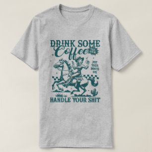 T-shirt Buvez du café et mettez vos bottes Prêt à partir
