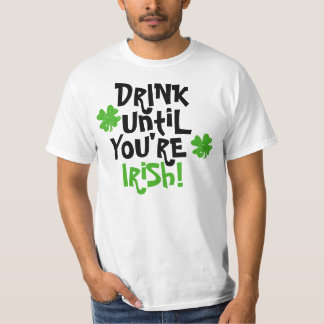 T-shirt Buvez jusqu'à ce que vous soyez irlandais