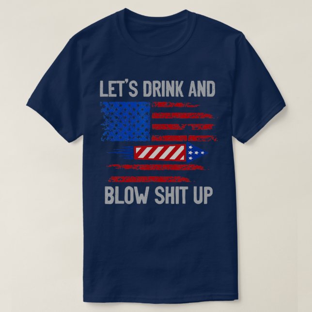 T-shirt Buvons Blow Shit-Up 4 juillet Drapeau Indépendant (Design devant)